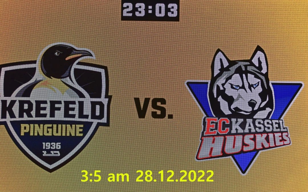 Krefeld Pinguine vs. Kassel Huskies 28.12.2022