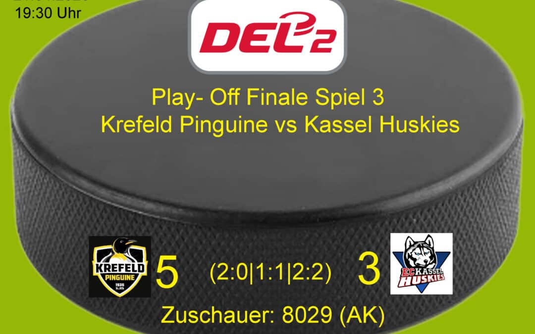 Play- Off Finale Spiel 3 Krefeld Pinguine vs Kassel Huskies